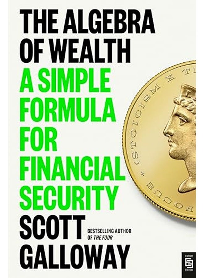 The Algebra Of Wealth A Simple Formula For Financial Security